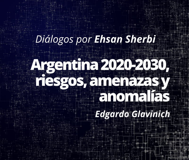 Argentina 2020-2030, riesgos, amenazas y anomalías