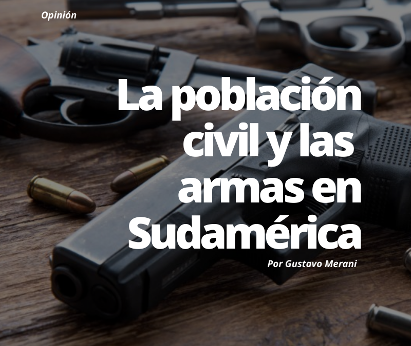 La población civil y las armas en Sudamérica