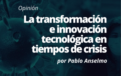 La transformación e innovación tecnológica en tiempos de crisis