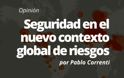 Seguridad en el nuevo contexto global de riesgos