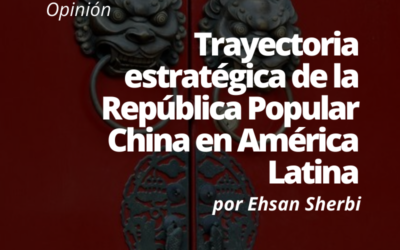 Trayectoria estratégica de la República Popular China en América Latina
