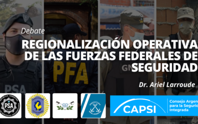 REGIONALIZACIÓN OPERATIVA DE LAS FUERZAS FEDERALES DE SEGURIDAD